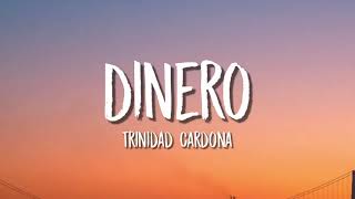 Trinidad Cardona  Dinero Lyrics  Letra [upl. by Eugaet182]