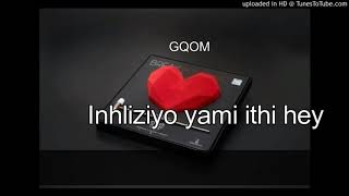 Inhliziyo yami ithi hey lyrics [upl. by Ramel]