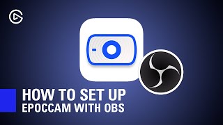 How to Set Up Elgato EpocCam with OBS [upl. by Kat]