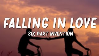 Six Part Invention  Falling in Love Lyrics [upl. by Atnauqahs]