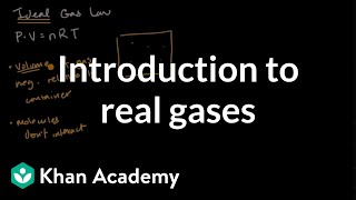 Introduction to real gases  Intermolecular forces and properties  AP Chemistry  Khan Academy [upl. by Neiv]