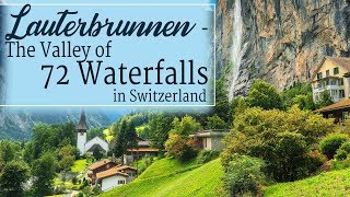 A Guide To Lauterbrunnen Valley  Switzerland  The Valley of 72 Waterfalls [upl. by Amadus]