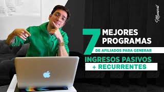 🚀Los 7 mejores programas de afiliados para generar INGRESOS PASIVOS  RECURRENTES 2025 [upl. by Elodie27]