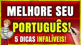 5 Dicas INFALÍVEIS de Como Melhorar o Português [upl. by Tallbot]