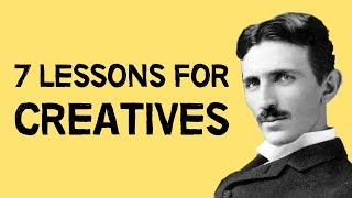 7 Lessons For Creatives From Nikola Tesla [upl. by Ditter]